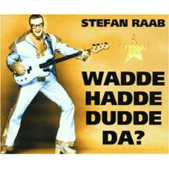 Stefan Raab - Wadde Hadde Dudde Da VIDEO - Wadde Hadde Dudde Da.jpg