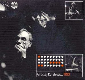 CD 2 - ANDRZEJ KURYLEWICZ Trio - 2CD - 2001.jpg