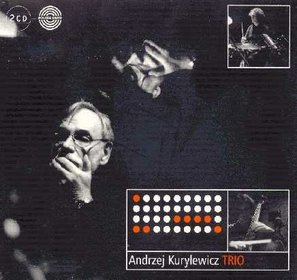 CD 1 - ANDRZEJ KURYLEWICZ Trio - 2CD - 2001.jpg
