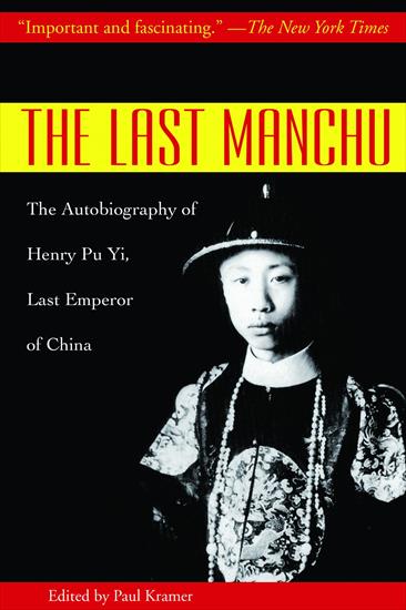 The Last Manchu - Henry Pu Yi  Paul Kramer - Henry Pu Yi  Paul Kramer - The Last Manchu v5.0.jpg