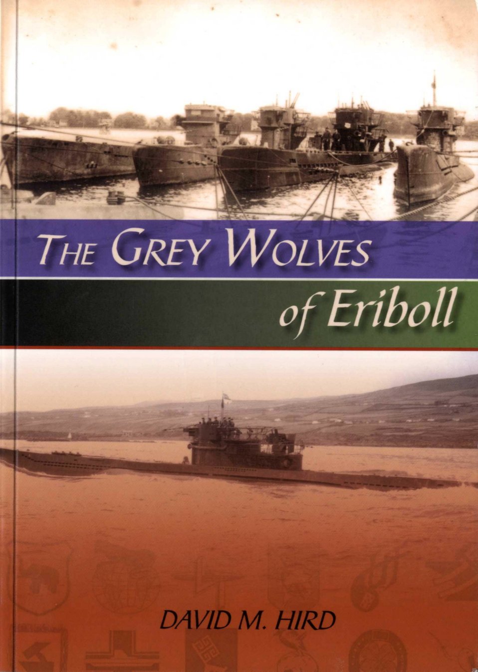 World War II3 - David M. Hird - The Grey Wolves of Eriboll 2010.jpg