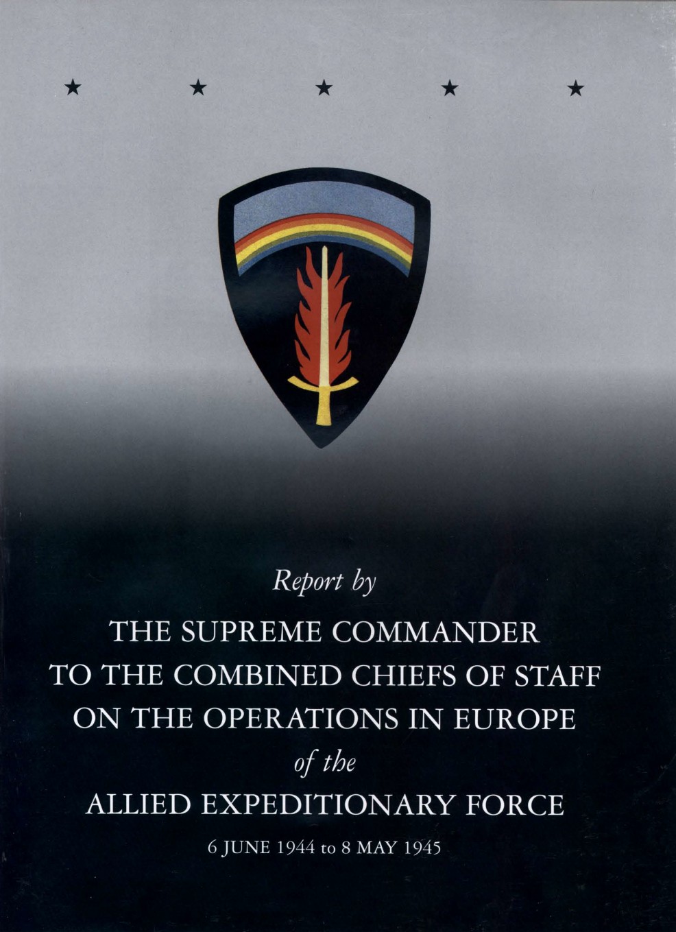 01 - USA - Dwight D. Eisenhower - Report by the Supreme Commander ...ed Expeditionary Force, 6 June 1944 to 8 May 1945 1994.jpg
