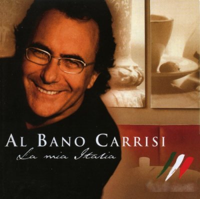 Al Bano Carrisi - La Mia Italia 2004 - Al Bano Carrisi - La Mia Italia 2004.jpeg