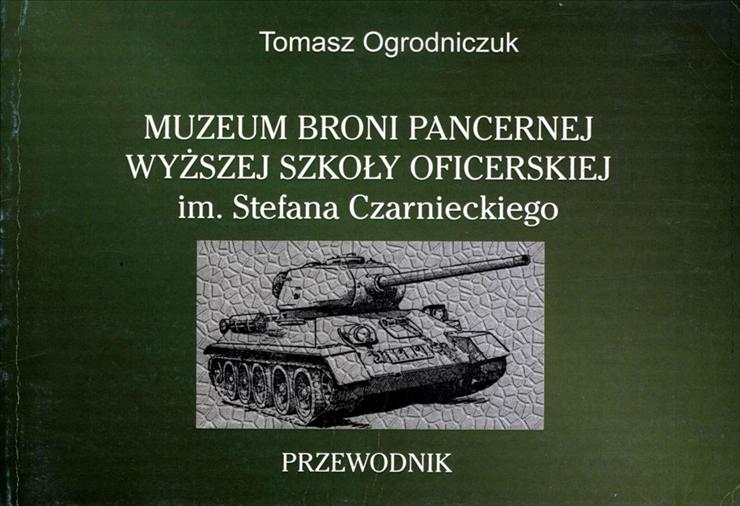Książki o uzbrojeniu9 - KU-Ogrodniczuk T.-Muzeum Broni Pancernej WSO w Poznaniu.jpg