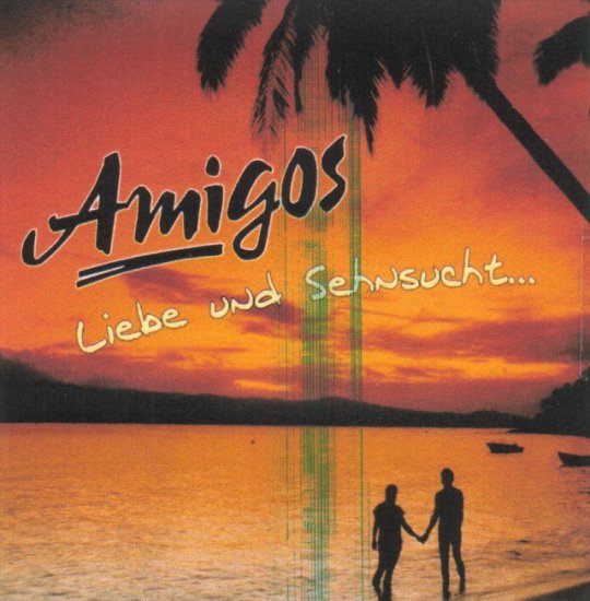 Amigos-2007 - Die Amigos - Liebe Und Sehnsucht... - Front.jpg