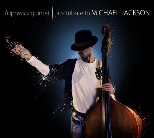 Filipowicz Quintet - Jazz Tribute To Michael Jackson 2012 - cover.jpg