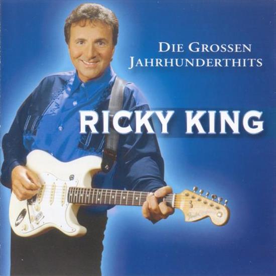 2004 - Die Grossen Jahrhunderthits - Ricky King - cover 2004 - Die Grossen Jahrhunderthits - Ricky King.JPG