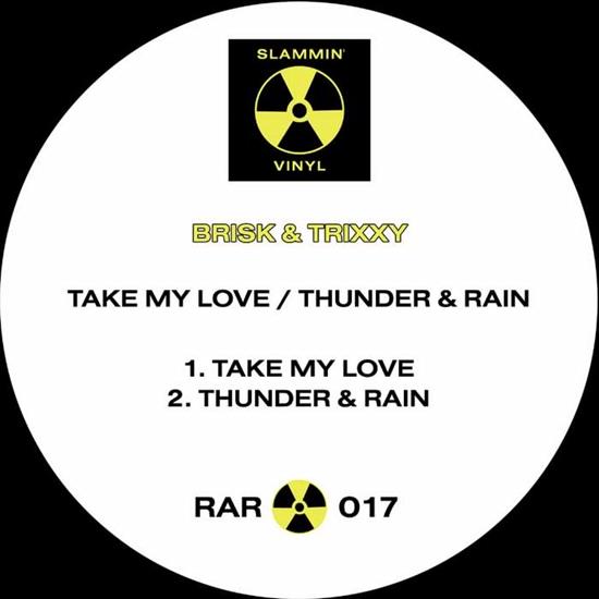 DJ_Brisk_and_Trixxy--Take_My... - 00-dj_brisk_and_trixxy--take_my_love_-_thunder_and_rain-rar017-web-2022-oma.jpg
